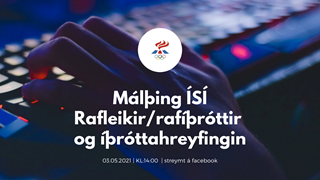 Málþing ÍSÍ um rafleiki/rafíþróttir og íþróttahreyfinguna verður 3 maí