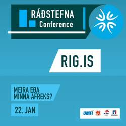 Ráðstefna í tengslum við RIG - Meira eða minna afreks?